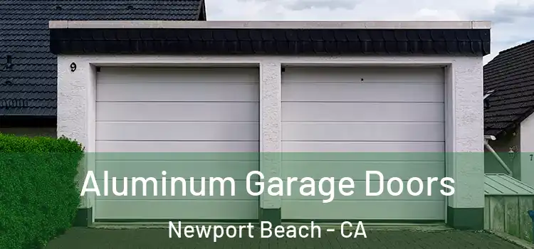  Aluminum Garage Doors Newport Beach - CA