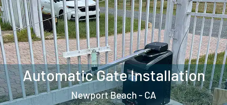  Automatic Gate Installation Newport Beach - CA