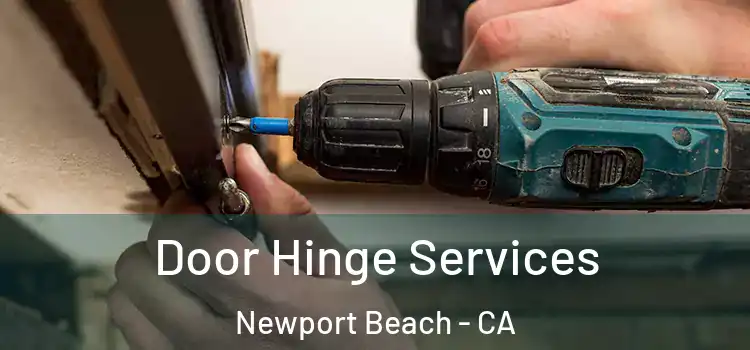Door Hinge Services Newport Beach - CA