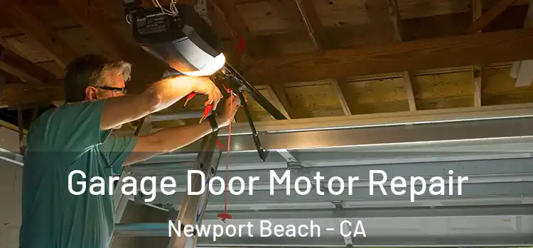  Garage Door Motor Repair Newport Beach - CA