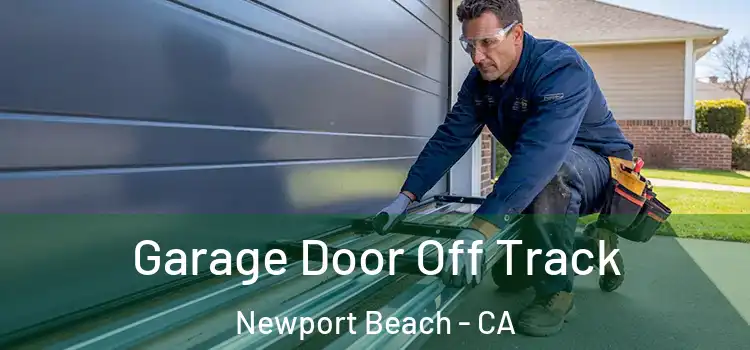  Garage Door Off Track Newport Beach - CA