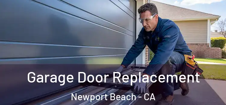  Garage Door Replacement Newport Beach - CA
