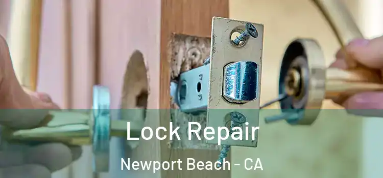 Lock Repair Newport Beach - CA