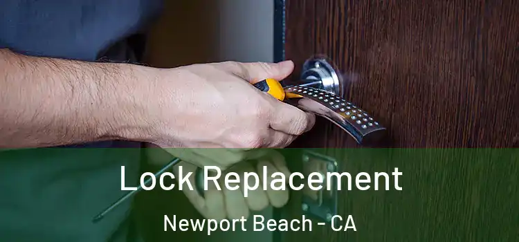  Lock Replacement Newport Beach - CA