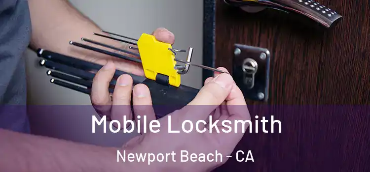  Mobile Locksmith Newport Beach - CA