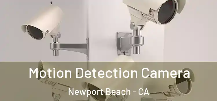  Motion Detection Camera Newport Beach - CA