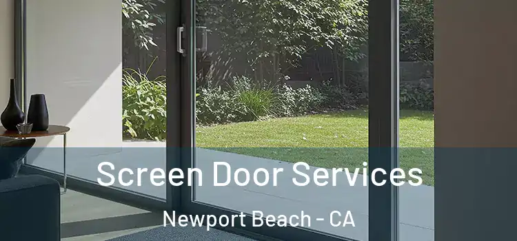 Screen Door Services Newport Beach - CA