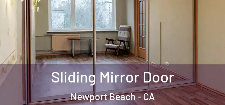  Sliding Mirror Door Newport Beach - CA
